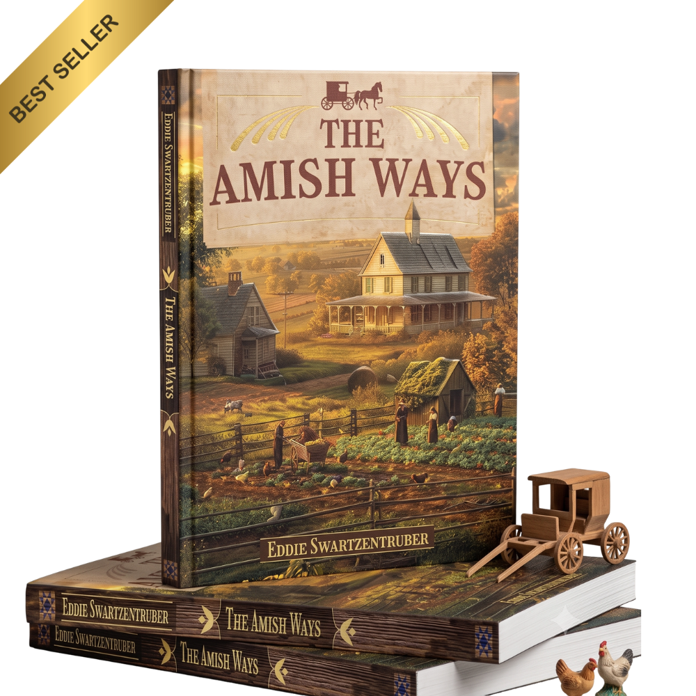 The Amish Ways: Life-Changing Survival Secrets & Independence Skills